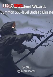 as-an-undead-wizard-i-summon-sss-0c6d1360f9-6af06feccebe647671d7a84ed6f77bf8-1