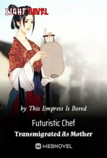 futuristic-chef-transmigrated-as-4cf0a2f33d-39b39f61c849c7c01108dda27a50dc8c-1
