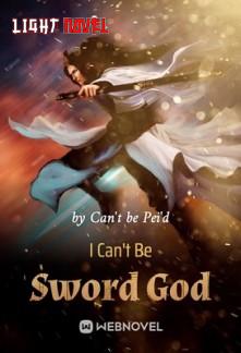i-cant-be-sword-god-93474009d0-650a6115beac5a6cb799acd92aa71116