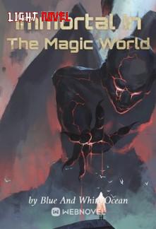 immortal-in-the-magic-world-53c9f20aac-4667ed4dff6f54575c16b21ff63cb544-1