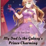my-dad-is-the-galaxys-prince-cha-3afe355d74-2239c49aee6b961904acf173b7e4602a