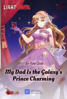 my-dad-is-the-galaxys-prince-cha-3afe355d74-2239c49aee6b961904acf173b7e4602a