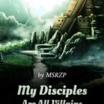 my-disciples-are-all-villains-50d08fbdb0-12d6e1f8f8f2e6a8f66e89143ba136a0-1