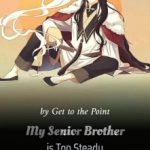my-senior-brother-is-too-steady-4a48e91117-e7f65bd6c81456bf394fa07370324f2e-1