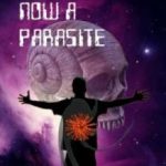 once-human-now-a-parasite-9383cd73c9-7459f9ec69ee2eb03b6145922af7aa82-1