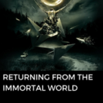 returning-from-the-immortal-worl-25df2fd59b-2239c49aee6b961904acf173b7e4602a-1