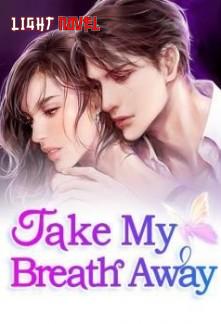 take-my-breath-away-0971a0ae69-5c63d2ac96d9360d6e468ae692d930fc-1
