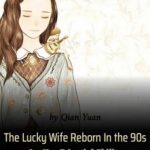 the-lucky-wife-reborn-in-the-90s-a313f3b151-b2067593044142c2bffbb6034bb56f51