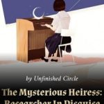 the-mysterious-heiress-researche-b014f060c6-57b67fb49da6a312f236b90de48454bc-1