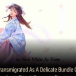 transmigrated-as-a-delicate-bund-3619ea6d5b-2d2dcb187fad1e5e3dccf7e8b26313d1