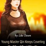 young-master-qin-keeps-coveting-f687631b75-659cf9942c2afba50ae54859e3fa05f3-1